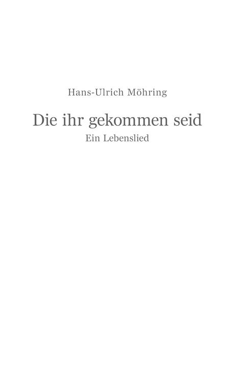 Hans-Ulrich Möhring: Die ihr gekommen seid, Buch