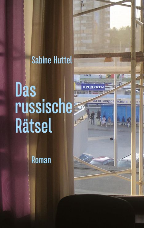 Sabine Huttel: Das russische Rätsel, Buch