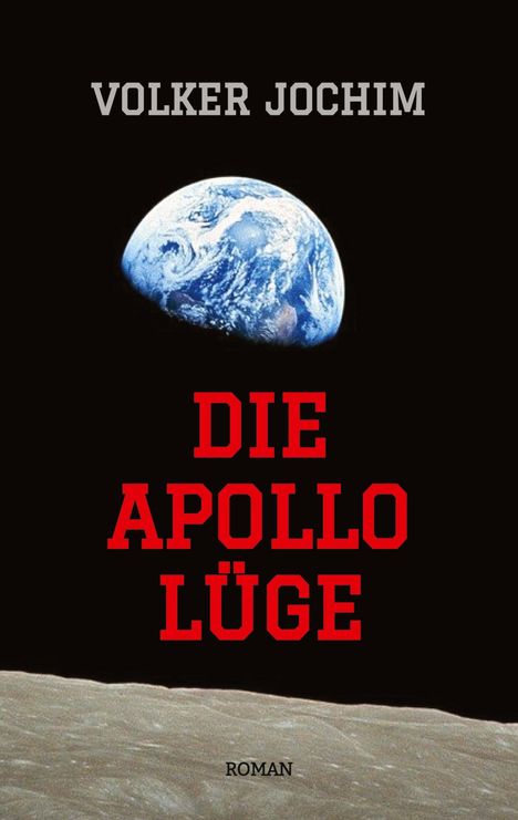 Volker Jochim: Die Apollo Lüge - Waren wir wirklich auf dem Mond? Viele Fakten sprechen dagegen., Buch