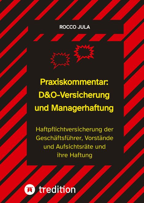 Rocco Jula: Praxiskommentar: D&O-Versicherung und Managerhaftung, Buch