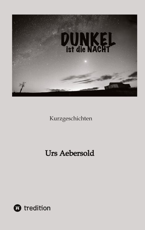 Urs Aebersold: DUNKEL ist die NACHT, Buch