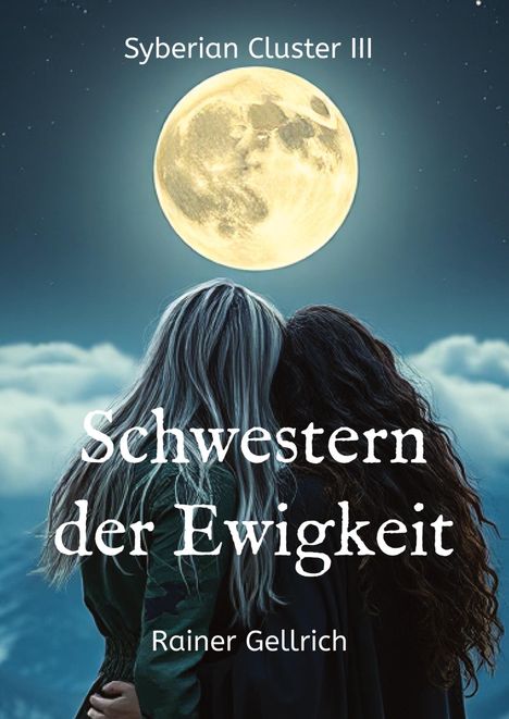 Rainer Gellrich: Schwestern der Ewigkeit, Buch