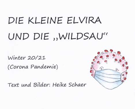 Heike Schaer: Die kleine Elvira und die "WILDSAU", Buch