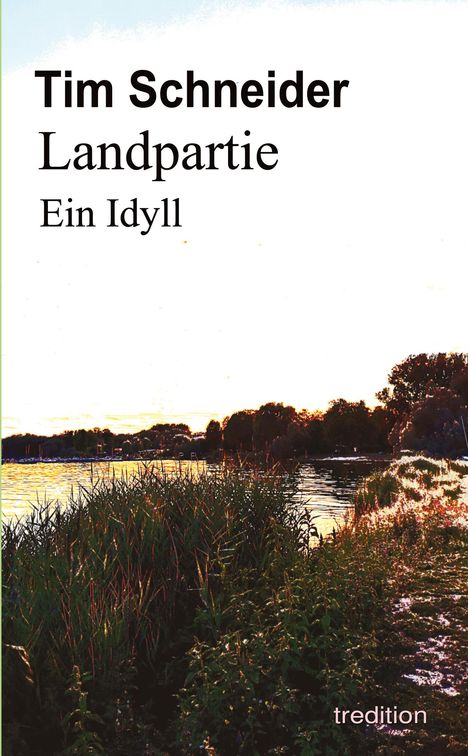 Tim Schneider: Landpartie. Ein Idyll, Buch