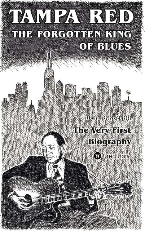 Richard Koechli: Tampa Red - The Forgotten King Of Blues, Buch