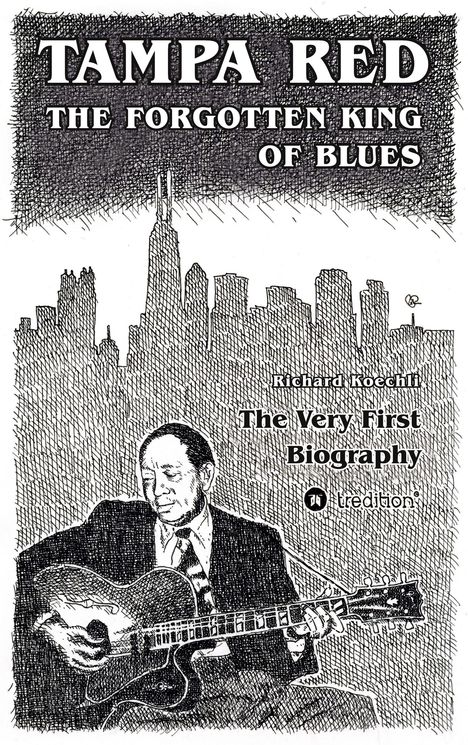 Richard Koechli: Tampa Red - The Forgotten King Of Blues, Buch