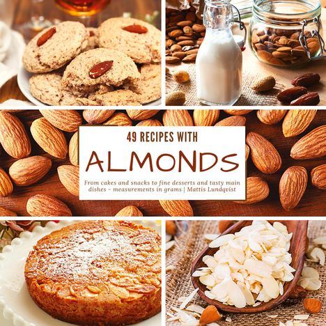 Mattis Lundqvist: 49 Recipes with Almonds, Buch