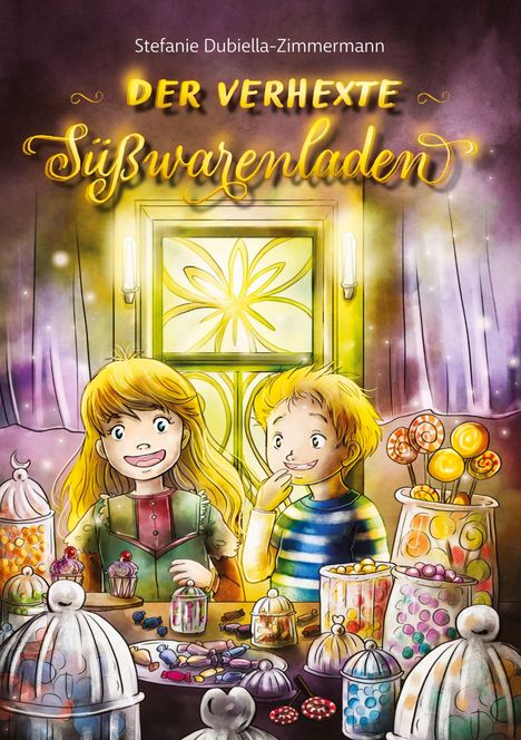 Stefanie Dubiella-Zimmermann: Der verhexte Süßwarenladen, Buch
