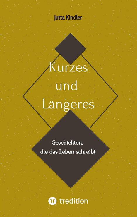 Jutta Kindler: Kurzes und Längeres, Buch