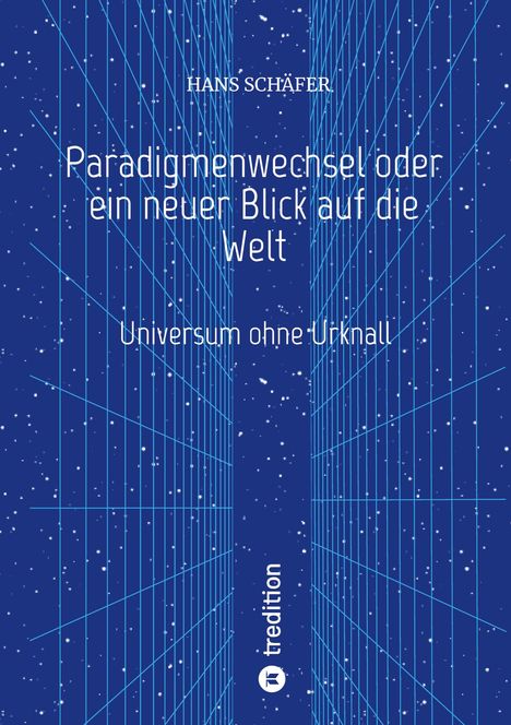 Hans Schäfer: Paradigmenwechsel oder ein neuer Blick auf die Welt, Buch