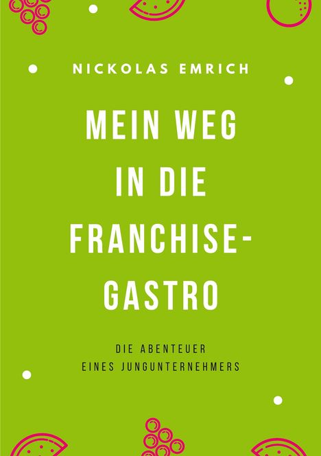 Nickolas Emrich: Mein Weg in die Franchise-Gastro, Buch