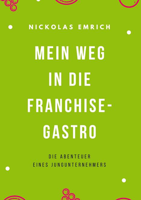 Nickolas Emrich: Mein Weg in die Franchise-Gastro, Buch