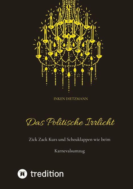 Inken Dietzmann: Das Politische Irrlicht, Buch