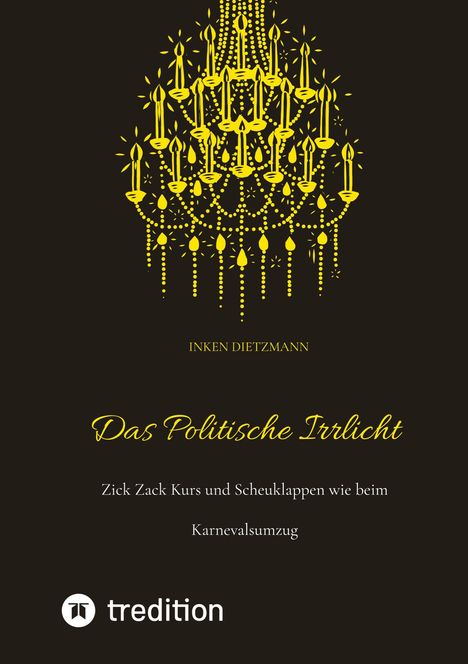 Inken Dietzmann: Das Politische Irrlicht, Buch