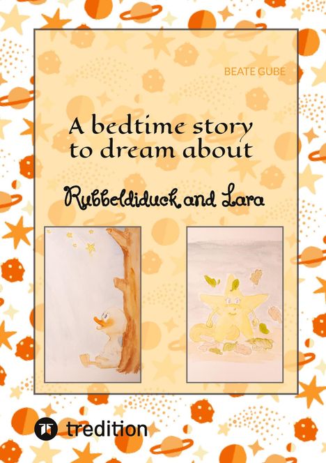 Beate Gube: A bedtime story to dream about Rubbeldiduck and Lara, Buch
