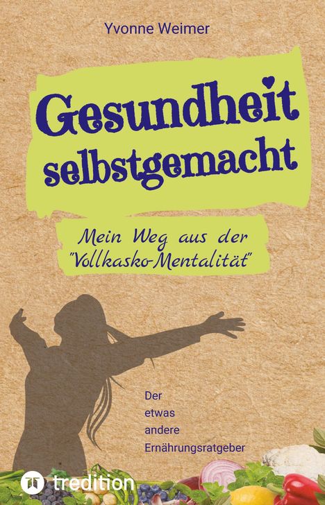 Yvonne Weimer: Gesundheit selbstgemacht, Buch