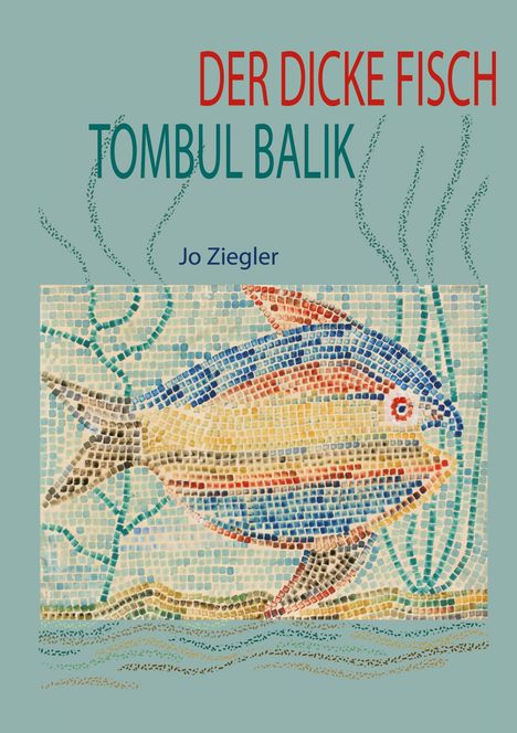 Jo Ziegler: Der Dicke Fisch, Buch