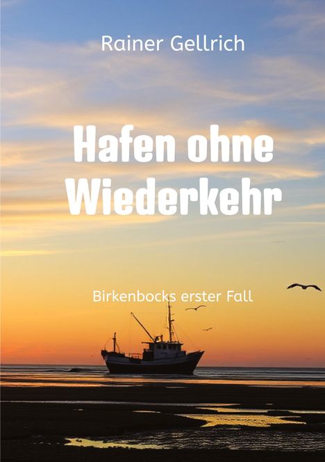 Rainer Gellrich: Hafen ohne Wiederkehr, Buch