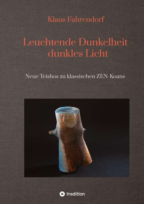 Klaus Fahrendorf: Leuchtende Dunkelheit - dunkles Licht, Buch