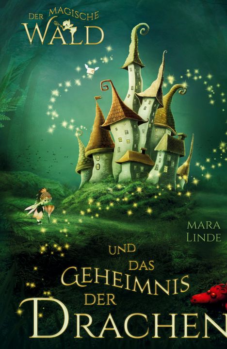 Mara Linde: Der magische Wald und das Geheimnis der Drachen, Buch