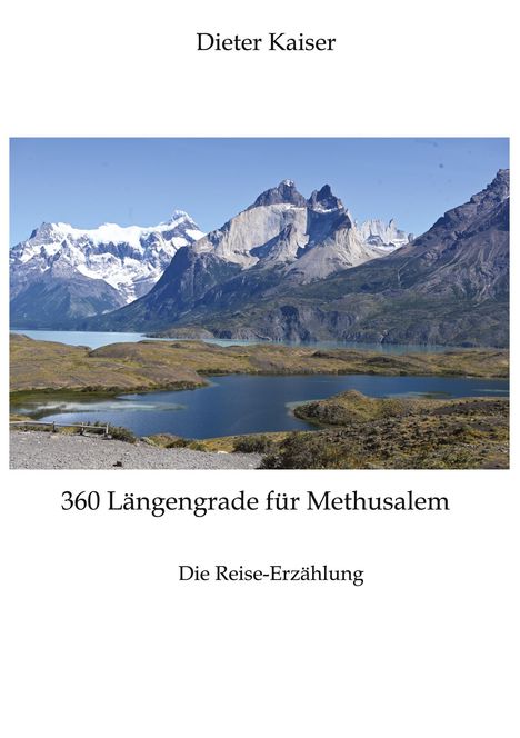 Dieter Kaiser: 360 Längengrade für Methusalem . Eine Reise um die Welt, die ein buntes spannendes Bild der besuchten Weltgegenden erlaubt und viele Tipps für Weltreisende enthält., Buch