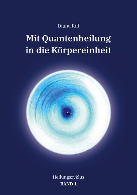 Diana Rill: Mit Quantenheilung in die Körpereinheit, Buch