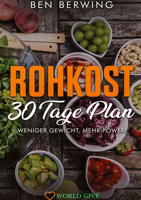 "Rohkost: 30 Tage Plan. Weniger Gewicht, mehr Power!" Schriftzug, umgeben von frischen Früchten und Gemüse auf Holz.