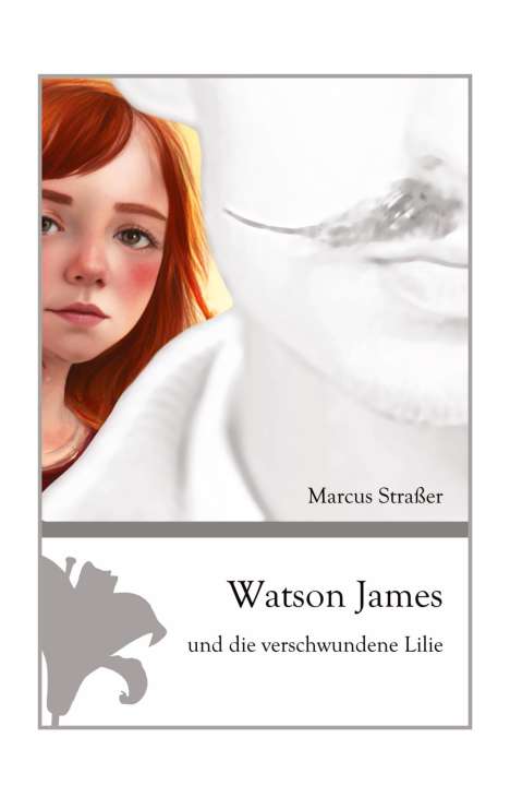 Marcus Straßer: Watson James und die verschwundene Lilie, Buch