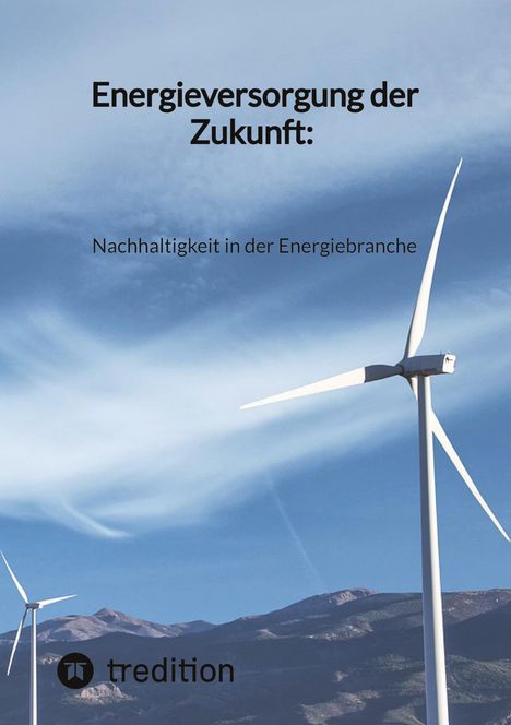 Jaltas: Energieversorgung der Zukunft: Nachhaltigkeit in der Energiebranche, Buch