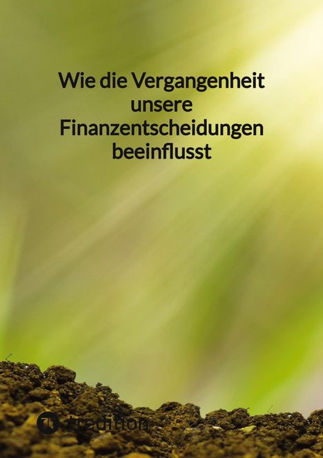 Moritz: Wie die Vergangenheit unsere Finanzentscheidungen beeinflusst, Buch