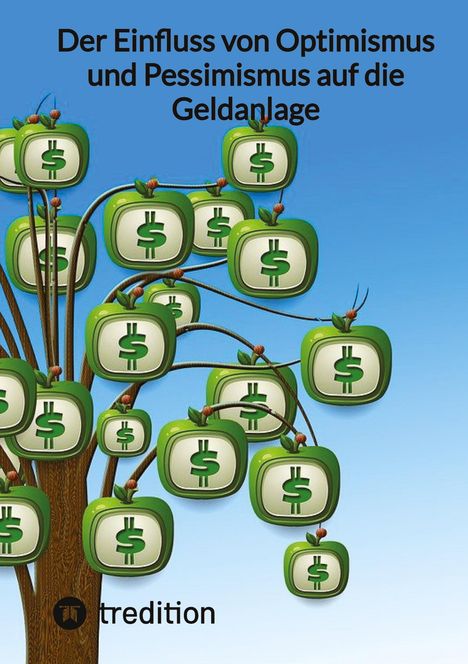 Moritz: Der Einfluss von Optimismus und Pessimismus auf die Geldanlage, Buch