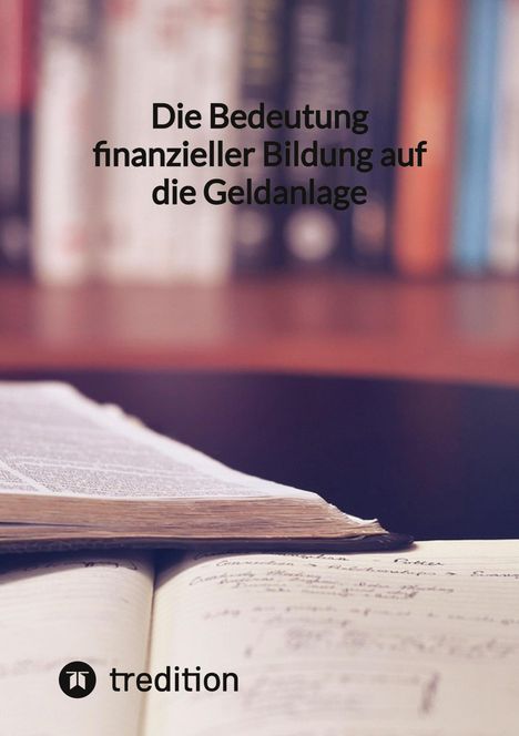 Moritz: Die Bedeutung finanzieller Bildung auf die Geldanlage, Buch