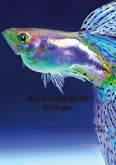 Theresa Mayer: Aquarienpflege für Anfänger, Buch