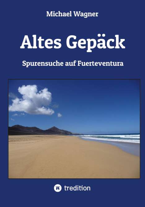Michael Wagner (geb. 1968): Altes Gepäck - Roman, Buch