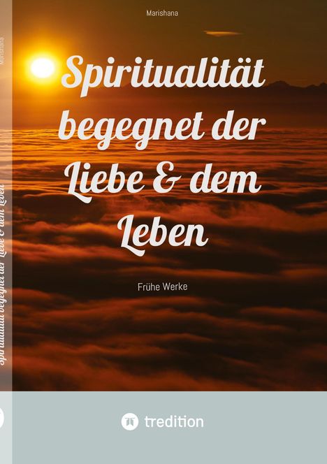 Marishana: Spiritualität begegnet der Liebe &amp; dem Leben, Buch
