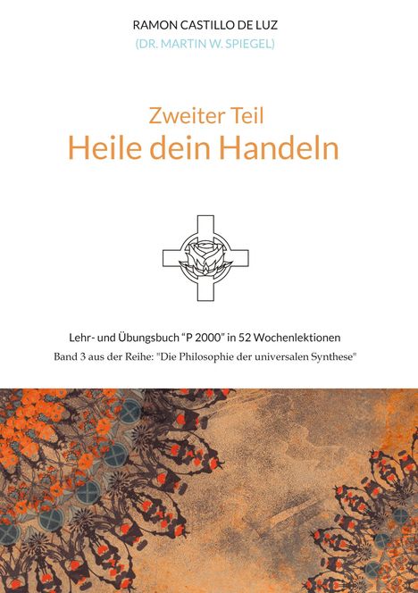 Martin Spiegel: Zweiter Teil: HEILE DEIN HANDELN, Buch