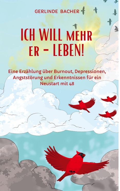 Gerlinde Bacher: ICH WILL mehr er-LEBEN! Ein Erfahrungsbericht., Buch