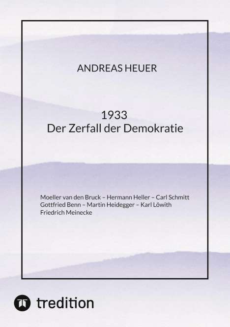 Andreas Heuer: 1933 Der Zerfall der Demokratie, Buch