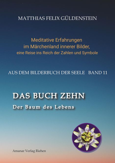 Matthias Felix Güldenstein: DAS BUCH ZEHN; Die Lebensalter; Da waren's nur noch zwei; Auf Zehn zählen; Der Decamerone; Schicksalsplanet Saturn: Das Rad des Schicksals;, Buch