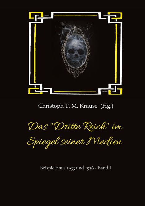 Christoph T. M. Krause: Das "Dritte Reich" im Spiegel seiner Medien, Buch