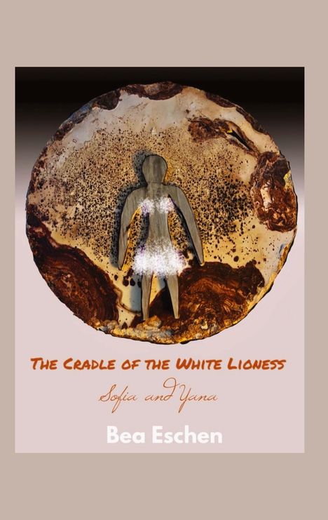 Bea Eschen: The Cradle of the White Lioness, Buch