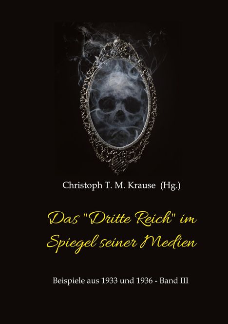 Christoph T. M. Krause: Das "Dritte Reich" im Spiegel seiner Medien, Buch