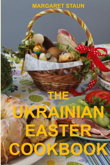 Margaret Staun: The Ukrainian Easter Cookbook, Buch