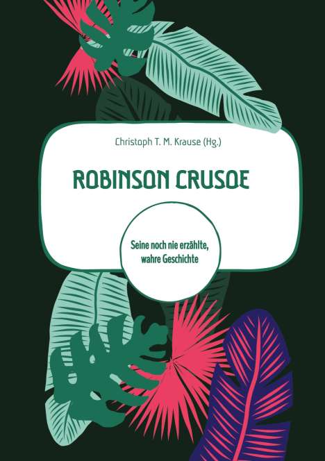 Christoph T. M. Krause: Robinson Crusoe, Buch