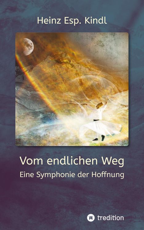 Heinz Kindl: Vom endlichen Weg, Buch