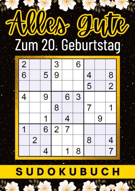 Isamrätsel Verlag: 20 Geburtstag Geschenk | Alles Gute zum 20. Geburtstag - Sudoku, Buch