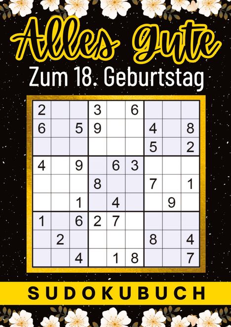 Isamrätsel Verlag: 18 Geburtstag Geschenk | Alles Gute zum 18. Geburtstag - Sudoku, Buch