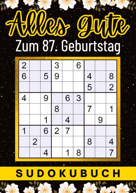 Isamrätsel Verlag: 87 Geburtstag Geschenk | Alles Gute zum 87. Geburtstag - Sudoku, Buch