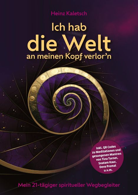 Heinz Kaletsch: Ich hab die Welt an meinen Kopf verlor`n, Buch