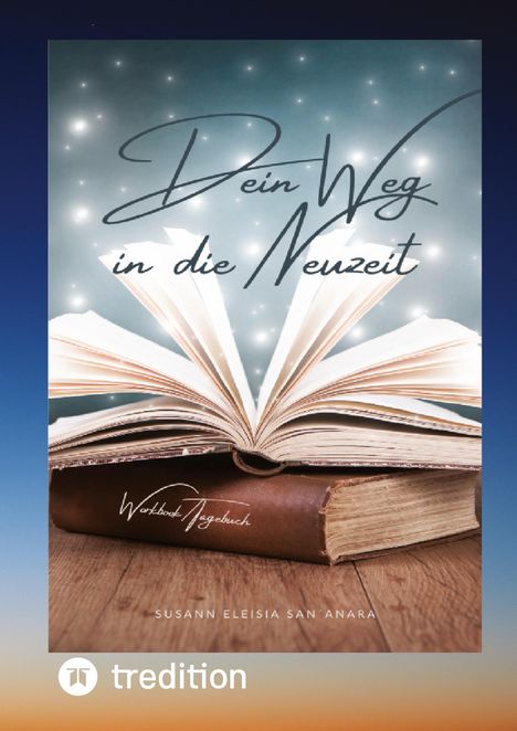 Susann Eleisia San´anara: Dein Weg in die Neuzeit!, Buch